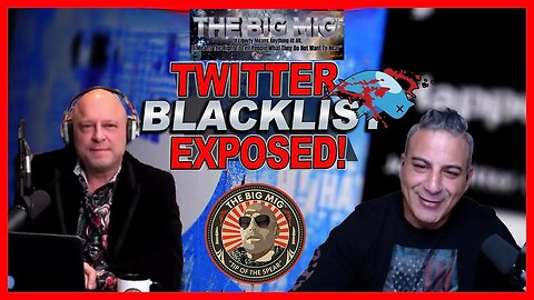 The Big Mig Expose the Twitter Blacklist Files | EP20