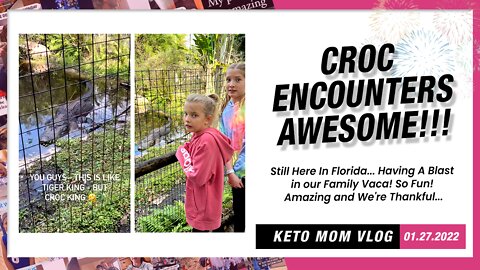 Have You Been In Croc Encounters! Having A Blast In Fam Vacation! | Keto Mom Vlog