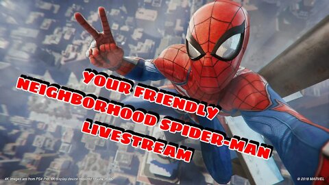 ITS YOUR FRIENDLY NEIGHBORHOOD SPIDER-MAN LIVESTREAM