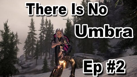 Modded Skyrim: There Is No Umbra Blind Ep#2