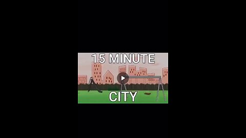 15 Minute City Concentration Camps( Lucy;)