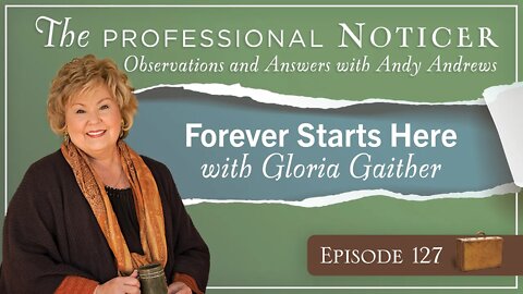 Forever Starts Here with Gloria Gaither