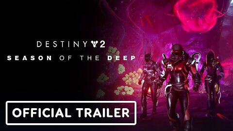 Destiny 2: Lightfall - Official Season of the Deep Launch Trailer