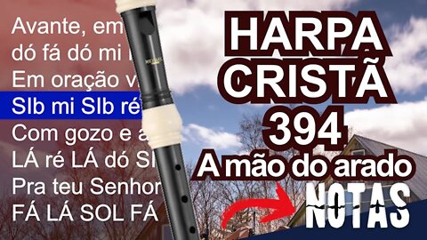 Harpa Cristã 394 - A Mão do Arado - Cifra melódica