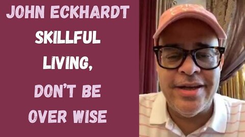 John Eckhardt-Skillful Living, Don’t Be Over wise