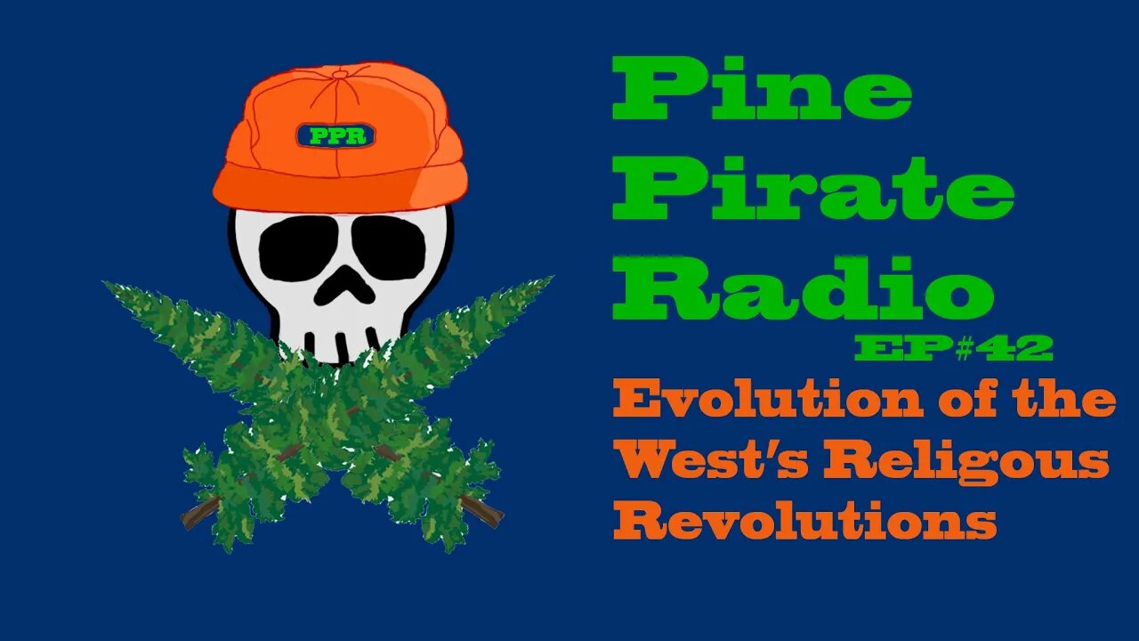 #PinePirateRadioPodcast42 - Evolution of the West's Religious Revolution