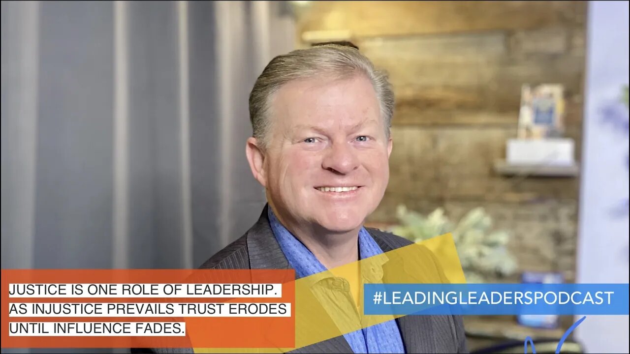 JUSTICE IS ONE ROLE OF LEADERSHIP. AS INJUSTICE PREVAILS TRUST ERODES UNTIL INFLUENCE FADES.