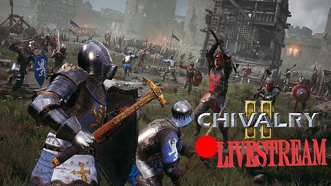 CRUSADE TIME | Chivalry 2 LiveStream