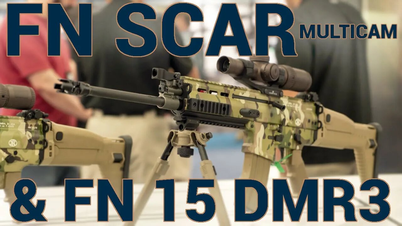 FN SCAR Mulitcam & FN 15 DMR3 at NRAAM 2022