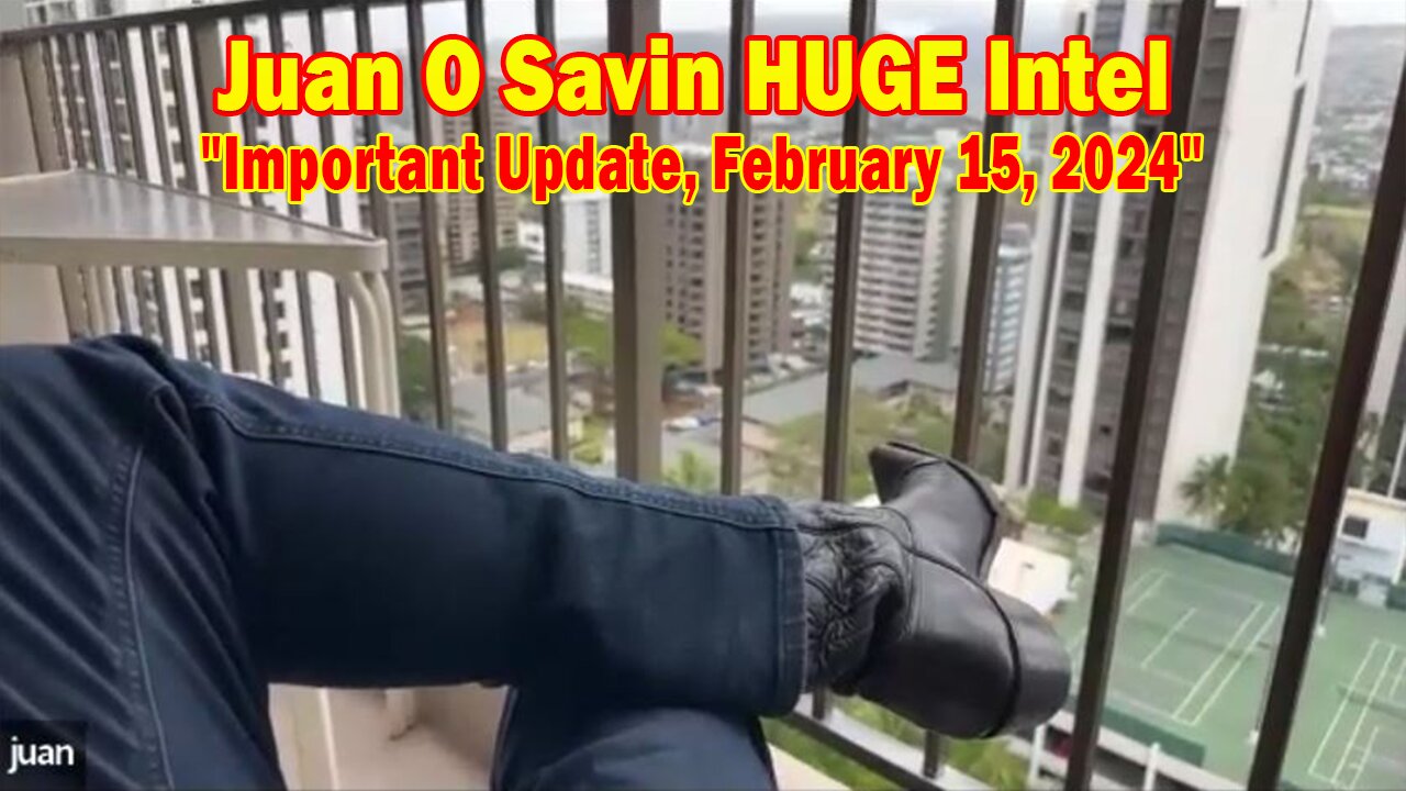 Juan O Savin HUGE Intel: "Juan O Savin Important Update, April 15, 2024"