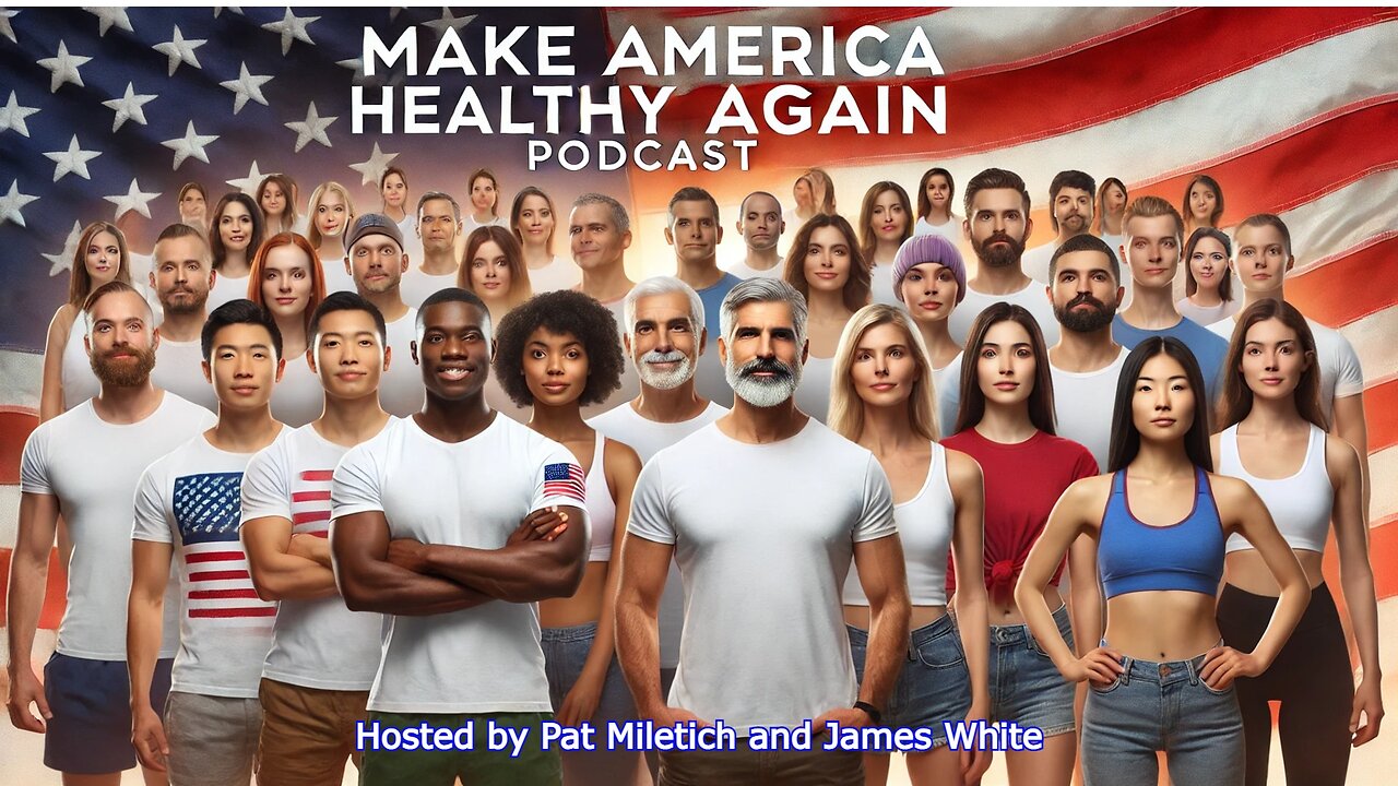 The Make America Healthy Again Podcast - Show # 1