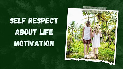 Self Respect || About Life