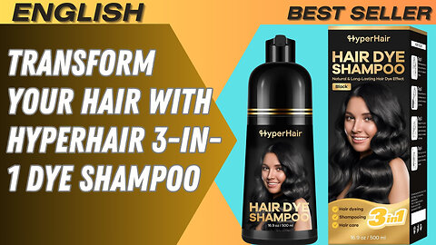 Transform Your Hair with HyperHair 3-in-1 Dye Shampoo “Advantages & Disadvantages”