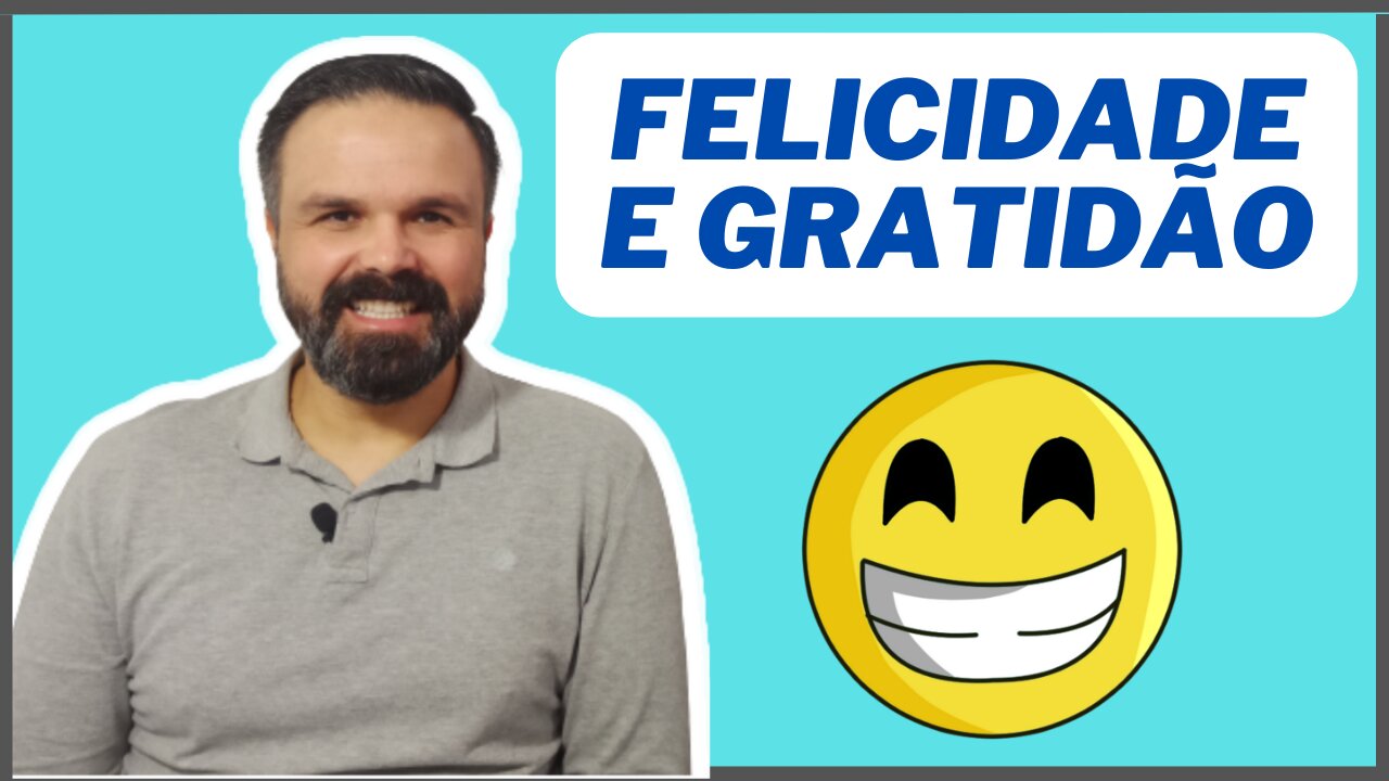 FELICIDADE e GRATIDÃO | O que DIZ a CIÊNCIA