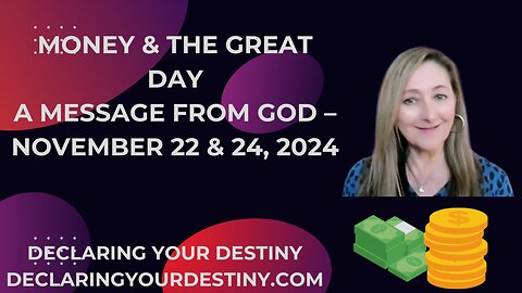 MONEY & THE GREAT DAY! - A MESSAGE FROM GOD - NOVEMBER 22 & 24, 2024