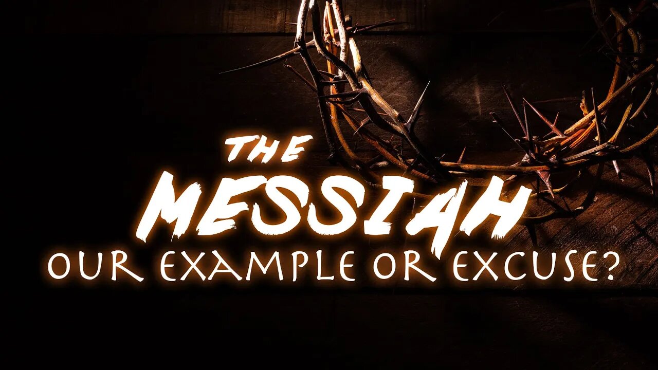 The Messiah Our Example or Excuse, Sabbath Livestream, December 26, 2020