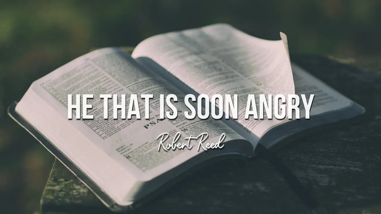 Robert Reed - He That Is Soon Angry