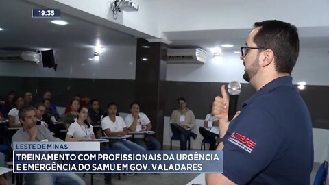 Leste de Minas: Treinamento com profissionais da Urgência e Emergência do SAMU em Gov. Valadares.