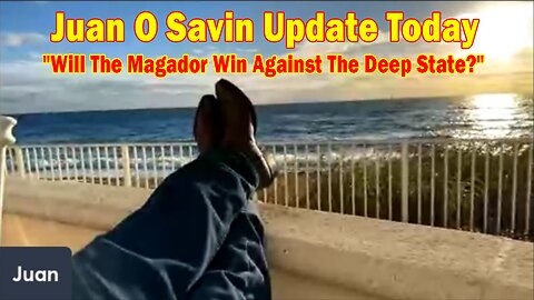 Juan O Savin Update Today Nov 9: "Will The Magador Win Against The Deep State?"