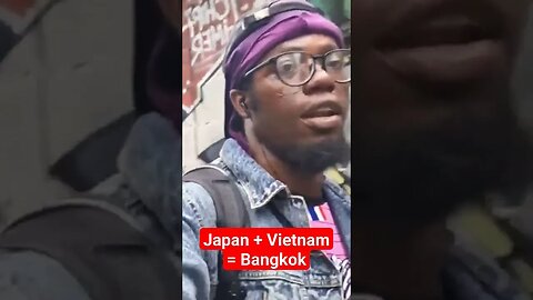 Japan + Vietnam = Bangkok