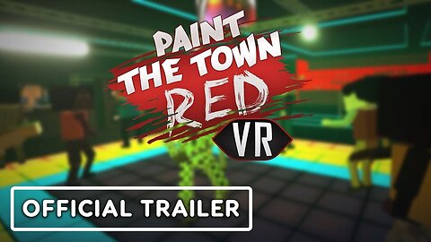 Paint the Town Red VR - Official Release Date Trailer | Upload VR Showcase Winter 2023