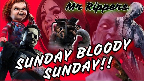 Dead By Daylight: Sunday Bloody Sunday