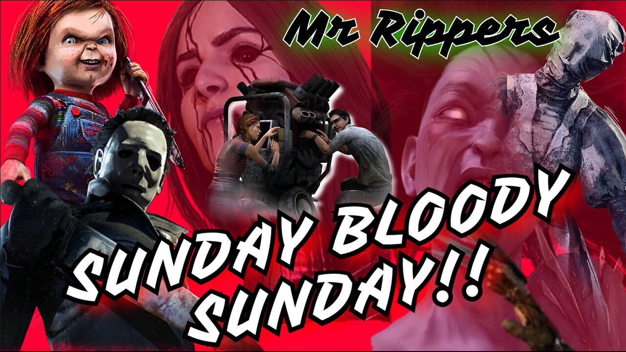Dead By Daylight: Sunday Bloody Sunday
