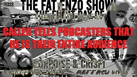 CALLER TELLS PODCASTERS THAT HE IS THEIR ENTIRE AUDIENCE