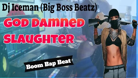Dj Iceman (Big Boss Beatz) God Damned Slaughter