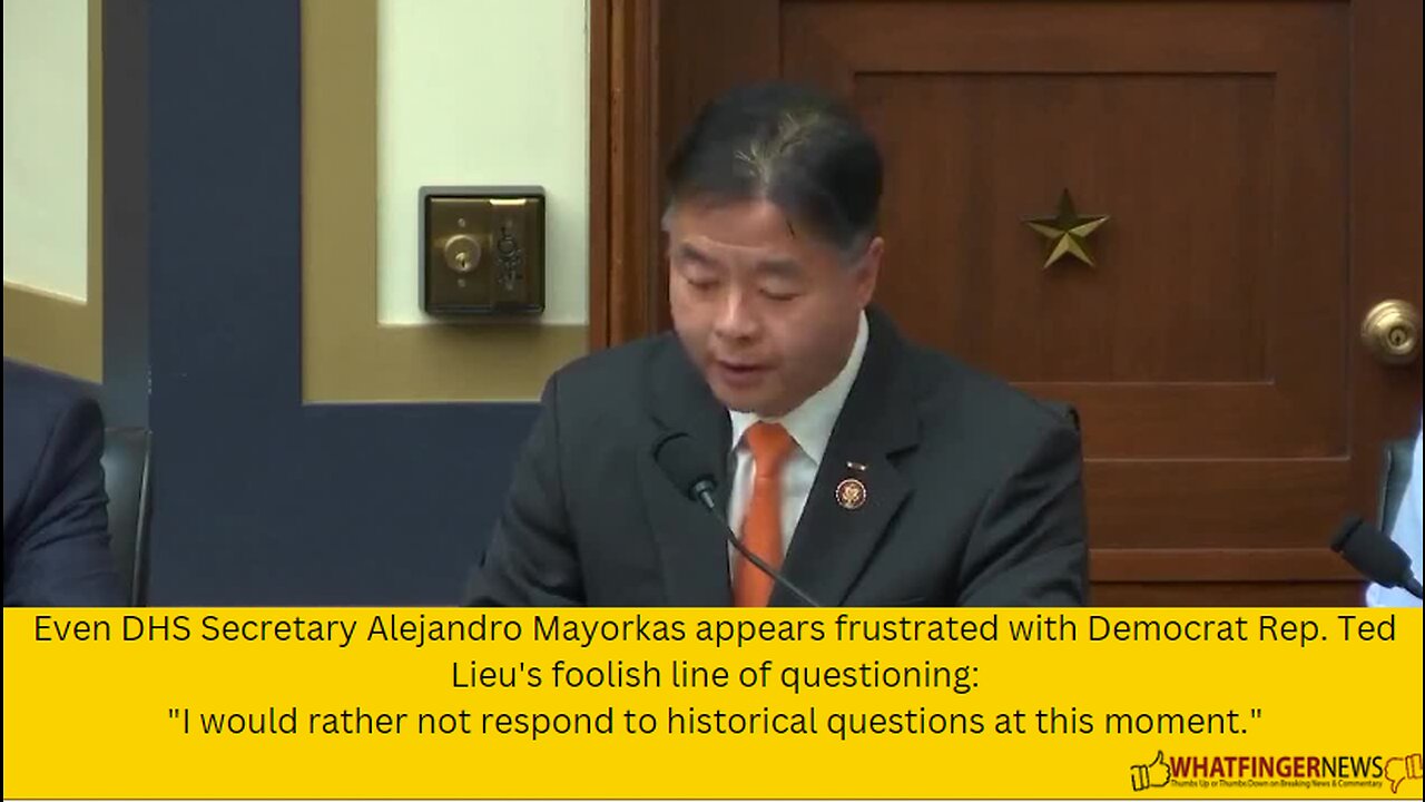 Even DHS Secretary Alejandro Mayorkas appears frustrated with Democrat Rep. Ted Lieu's foolish line