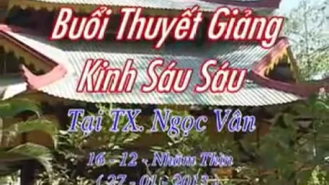 24. KINH SÁU SÁU TUẦN 17 N16-12-2012AL SƯ GIÁC KHANG P1