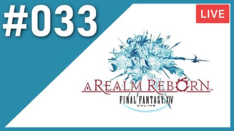 GOOD BYE! A REALM REBORN | Final Fantasy XIV [A REALM REBORN] | #033
