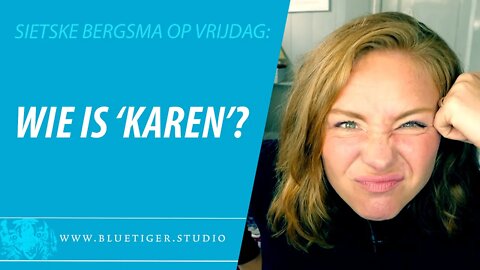 Wie is Karen? Sietske legt het uit.