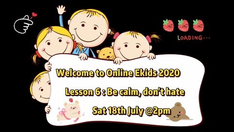Ekids 2020 Lesson 6: "Be Calm, Don't Hate"