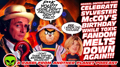 Normal Doctor Who Fans Celebrate Sylvester McCoy’s Birthday…While Toxic Fandom Melts Down AGAIN!!!