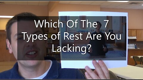 Which Of The 7 Kinds Of Rest Are You Lacking?