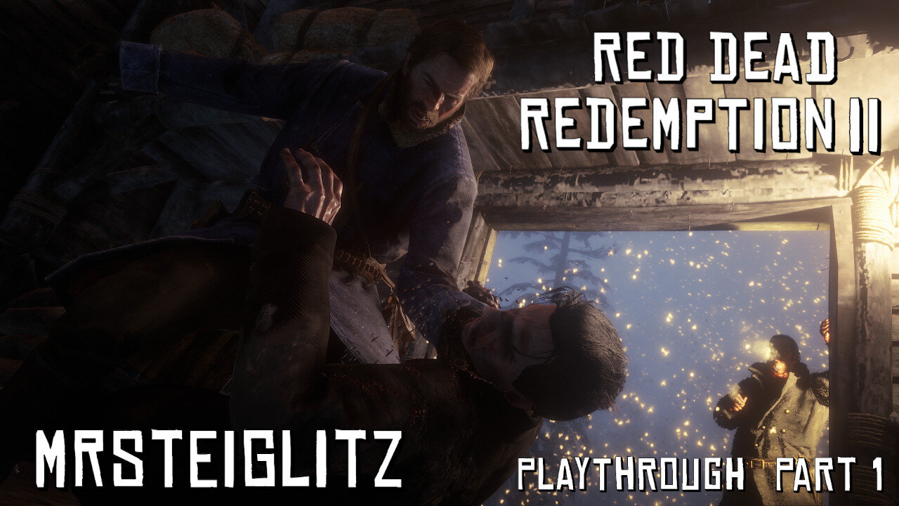 Red Dead Redemption II Part 1 MrSteiglitz Playthrough