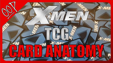 How To Play X-Men TCG p1 Card Anatomy : OOP Ep008