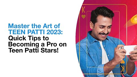 Master the Art of TEEN PATTI 2023: Quick Tips to Becoming a Pro on Teen Patti Stars!