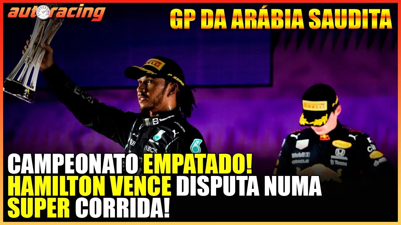 CORRIDA CONTURBADA COM LINDA VITÓRIA DE LEWIS HAMILTON NO GP DA ARÁBIA SAUDITA EM JEDDAH