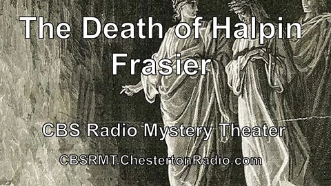 The Death of Halpin Frasier - CBS Radio Mystery Theater