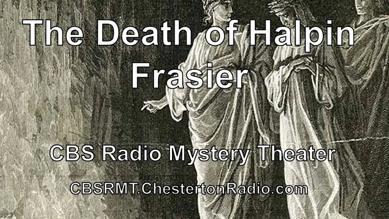 The Death of Halpin Frasier - CBS Radio Mystery Theater