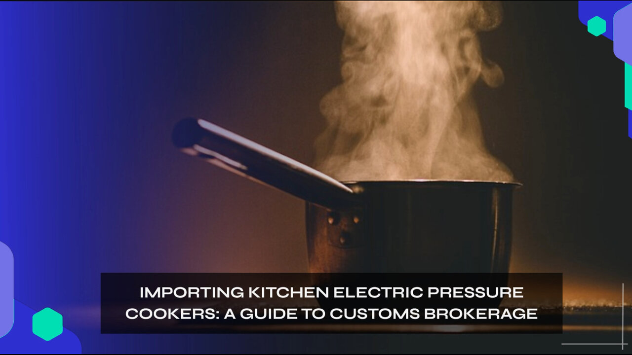 Mastering the Art of Importing Kitchen Electric Pressure Cookers into the USA