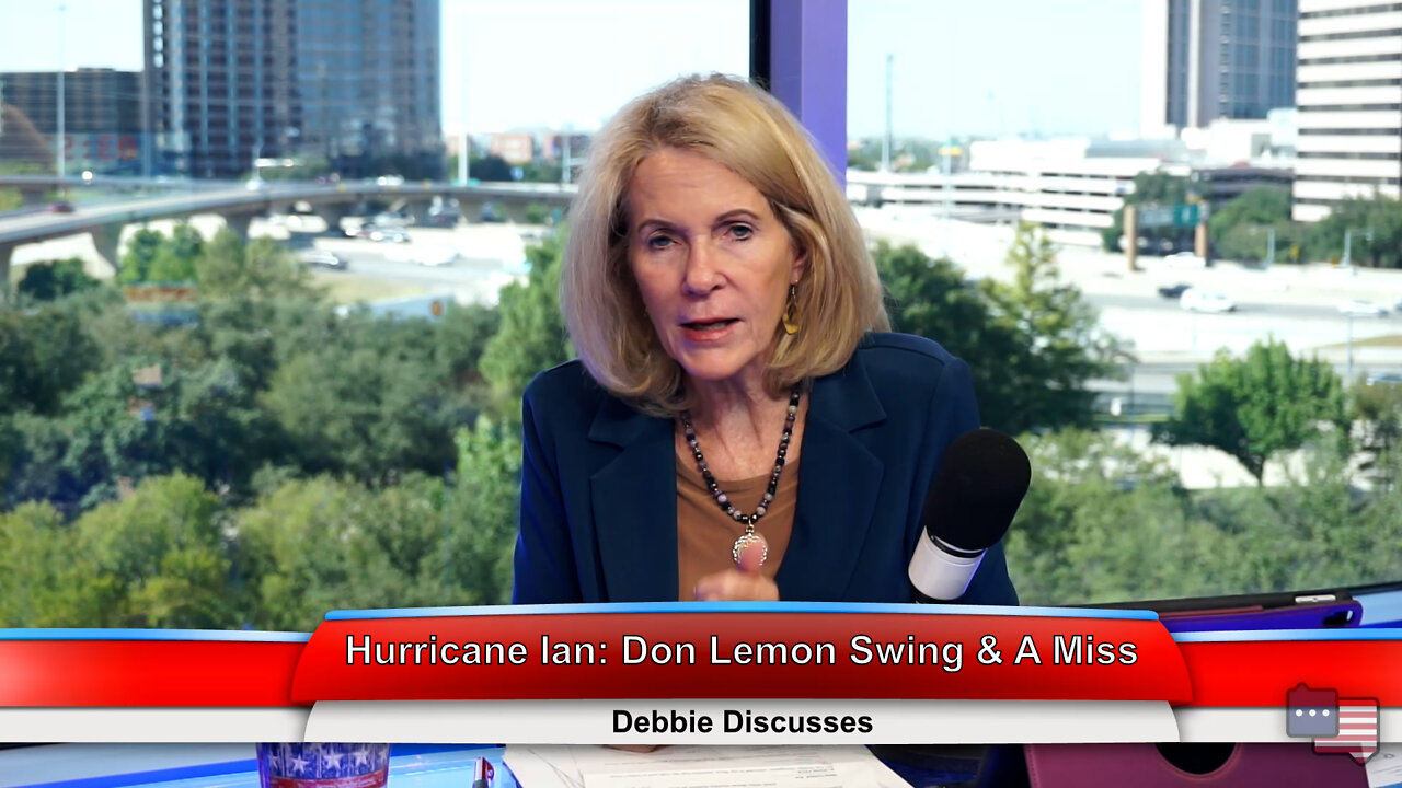 Hurricane Ian: Don Lemon Swing & A Miss | Debbie Discusses 9.28.22