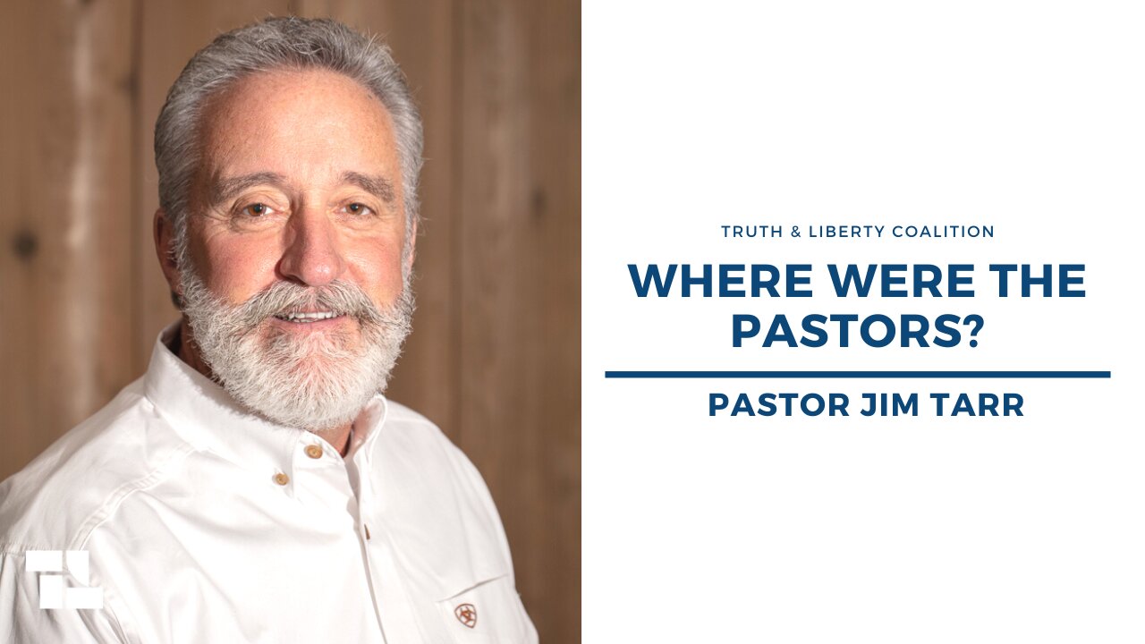 Pastor Jim Tarr: Where Were the Pastors?