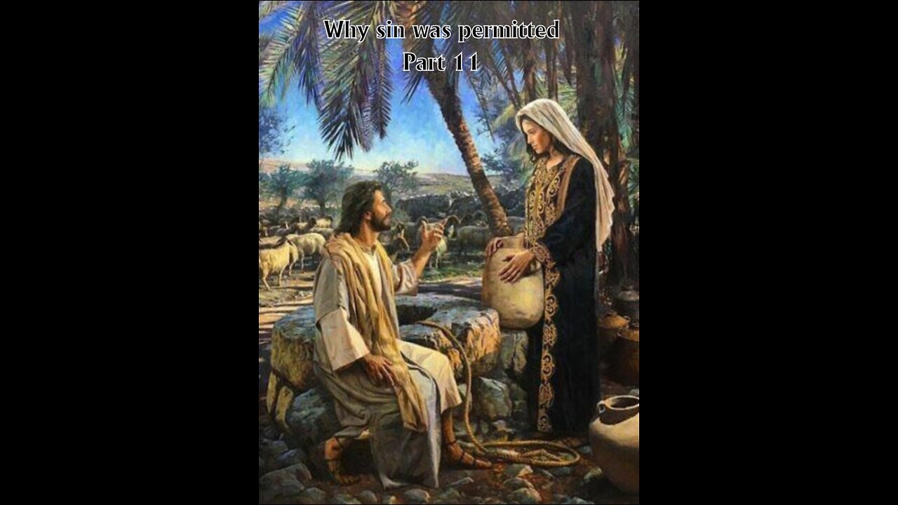 Why Sin Was Permitted, Part 11