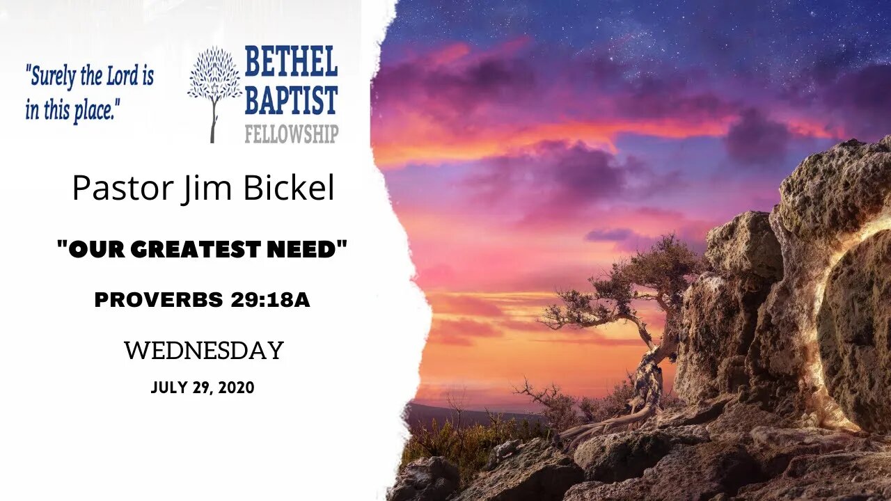 "Our Greatest Need" - Proverbs 29:18a - Wednesday Night Service 7:30 PM