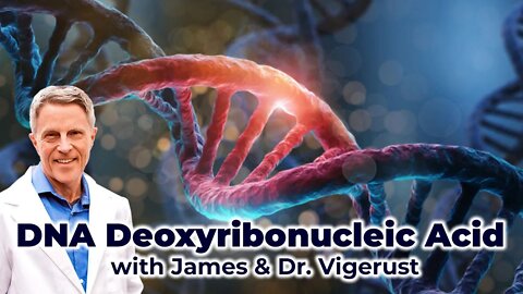 DNA- Exactly What is it? with James & David Vigerust, PhD