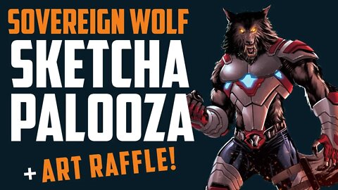 Sovereign Wolf SKETCHAPALOOZA!!! + Art Raffle w/ Eddie Winkler