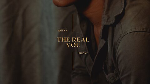 The Real You Week 4 Wednesday